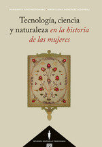 TECNOLOGIA, CIENCIA Y NATURALEZA EN LA HISTORIA DE LAS MUJER, de SANCHEZ ROMERO, MARGARITA | portada del libro