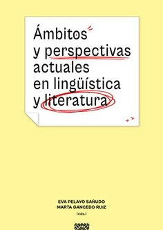 AMBITOS Y PERSPECTIVAS ACTUALES EN LINGUISTICA Y LITERATURA, de PELAYO SAÑUDO, EVA | portada del libro