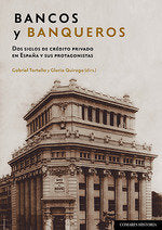 BANCOS Y BANQUEROS, de TORTELLA, GABRIEL | portada del libro