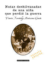 NOTAS DESHILVANADAS DE UNA NIÑA QUE PERDIO LA GUERRA (3ª ED., de FERNANDEZ-MONTESINOS GARCIA, VICENTA | portada del libro