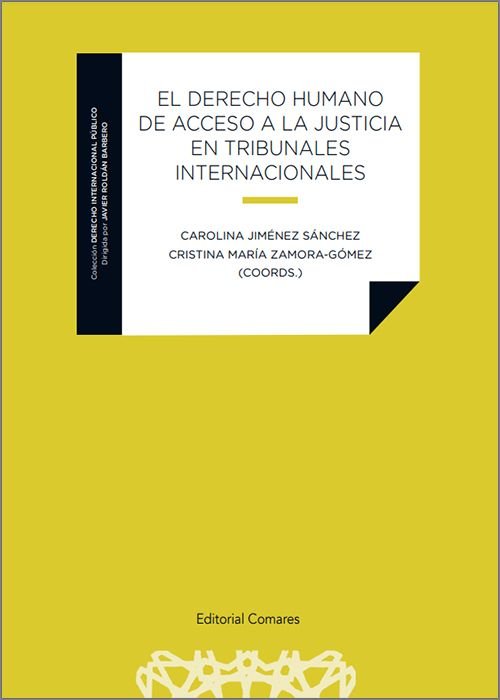 EL DERECHO HUMANO DE ACCESO A LA JUSTICIA EN TRIBUNALES INTERNACIONALES, de JIMENEZ SANCHEZ, CAROLINA | portada del libro