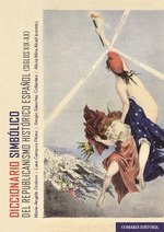 DICCIONARIO SIMBOLICO DEL REPUBLICANISMO HISTORICO ESPAÑOL (, de OROBON, MARIE-ANGELE | portada del libro