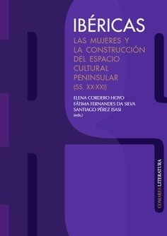 IBERICAS LAS MUJERES Y LA CONSTRUCCION DEL ESPACIO CULTURAL, de CORDERO HOYO,ELENA | portada del libro