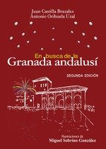 EN BUSCA DE LA GRANADA ANDALUSI (2ª ED.), de CASTILLA BRAZALES, JUAN | portada del libro