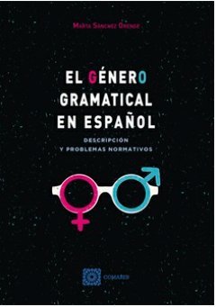 EL GENERO GRAMATICAL EN ESPAÑOL, de SANCHEZ ORENSE, MARTA | portada del libro
