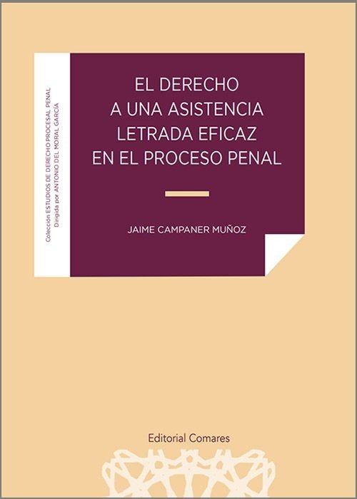 DERECHO A UNA ASISTENCIA LETRADA EFICAZ EN EL PROCESO PENAL, de CAMPANER MUÑOZ, JAIME | portada del libro