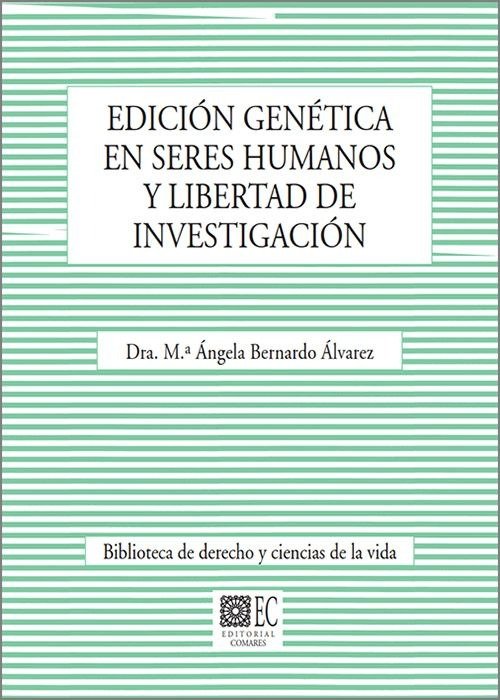 Edicion genetica en seres humanos y libertad de investigaci, de Bernardo Alvarez,Angela | portada del libro