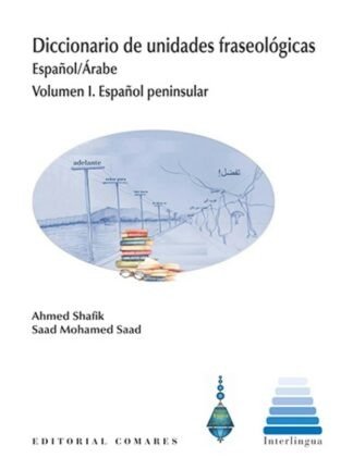 DICCIONARIO DE UNIDADES FRASEOLOGICAS, de SHAFIK, AHMED | portada del libro