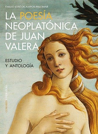 POESIA NEOPLATONICA DE JUAN VALERA. ESTUDIO Y ANTOLOGIA, de OCAMPOS PALOMAR,EMILIO JOSE | portada del libro