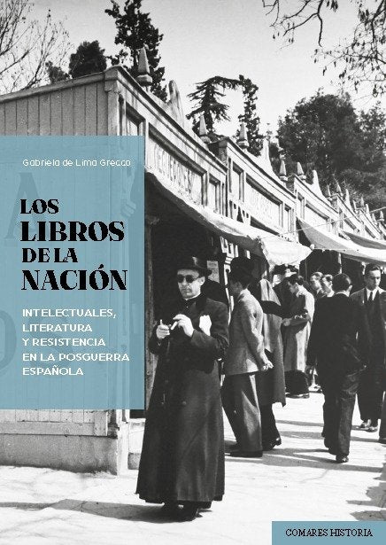 LOS LIBROS DE LA NACION. INTELECTUALES, LITERATURA Y RESISTENCIA EN LA POSGUERRA, de DE LIMA GRECCO,GABRIELA | portada del li
