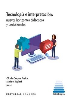 TECNOLOGIA E INTERPRETACION: NUEVOS HORIZONTES, de CORPAS PASTOR, GLORIA | portada del libro