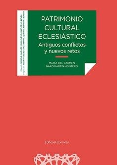 PATRIMONIO CULTURAL ECLESIASTICO ANTIGUOS CONFLICTOS Y NUEV, de GARCIMARTIN MONTERO,MARIA DEL CARMEN | portada del libro