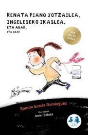 (EUS).RENATA PIANO JOTZAILEA, INGELESEKO IKASLEA, ETA ABAR, de GARCIA DOMINGUEZ | portada del libro