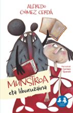(eus).munstroa eta liburuzaina.(paper txoriak sail urdina), de Alfredo Gómez Cerdá | portada del libro