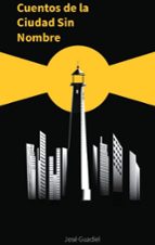 Cuentos de la ciudad sin nombre, de JOSE MANUEL MORALES | portada del libro