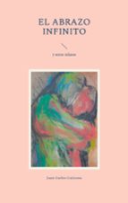 El Abrazo Infinito, de JUAN CARLOS CATIZONE | portada del libro