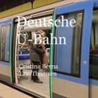 Deutsche U-Bahn, de CRISTINA BERNA | portada del libro