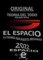 El Espacio - Parte del Teoría del todo por Bepe Popu, de BEPE POPU | portada del libro