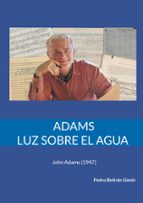 Adams. Luz sobre el agua, de PEDRO BELTRAN GAMIR | portada del libro