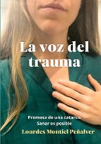 La voz del trauma, de LOURDES MONTIEL PEÑALVER | portada del libro