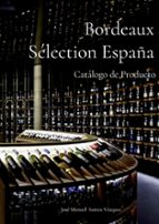 Bordeaux Sélection España, de JOSE MANUEL SANTOS VAZQUEZ | portada del libro