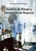 Análisis de riesgo y desarrollo de negocio, de JOSE MANUEL SANTOS VAZQUEZ | portada del libro