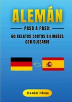 Alemán Paso a Paso: 60 Relatos Cortos Bilingües con Glosario, de DANIEL RIVAS | portada del libro