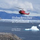 Hubschrauber in Grönland, de CRISTINA BERNA | portada del libro