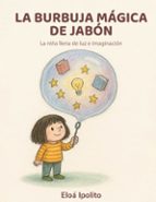 La burbuja mágica de jabón, de ELOA IPOLITO | portada del libro