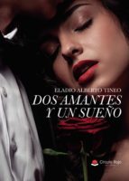 Dos amantes y un sueño, de ELADIO ALBERTO TINEO | portada del libro
