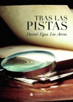 Tras las pistas, de DANIEL EGEA LOS ARCOS | portada del libro