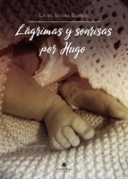 Lágrimas y sonrisas por Hugo, de LAURA SEGURA BLANCO | portada del libro