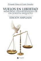 Vuelos en libertad, de Gómez de liaño Gonzalez | portada del libro