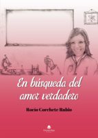 En búsqueda del amor verdadero, de ROCIO CORCHETE RUBIO | portada del libro
