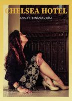 Chelsea hotel, de ANISLEY FERNANDEZ DIAZ | portada del libro