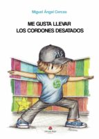 ME GUSTA LLEVAR LOS CORDONES DESATADOS, de MIGUEL ANGEL CERCAS | portada del libro