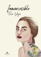 Inmarcesible, de ELIA VEGA | portada del libro