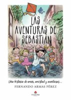 Las aventuras de Sebastián, de FERNANDO ARMAS PEREZ | portada del libro