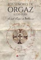 LOS SEÑORES DE ORGAZ (1220-1520), de GONZALO CRESPI DE VALLDAURA | portada del libro