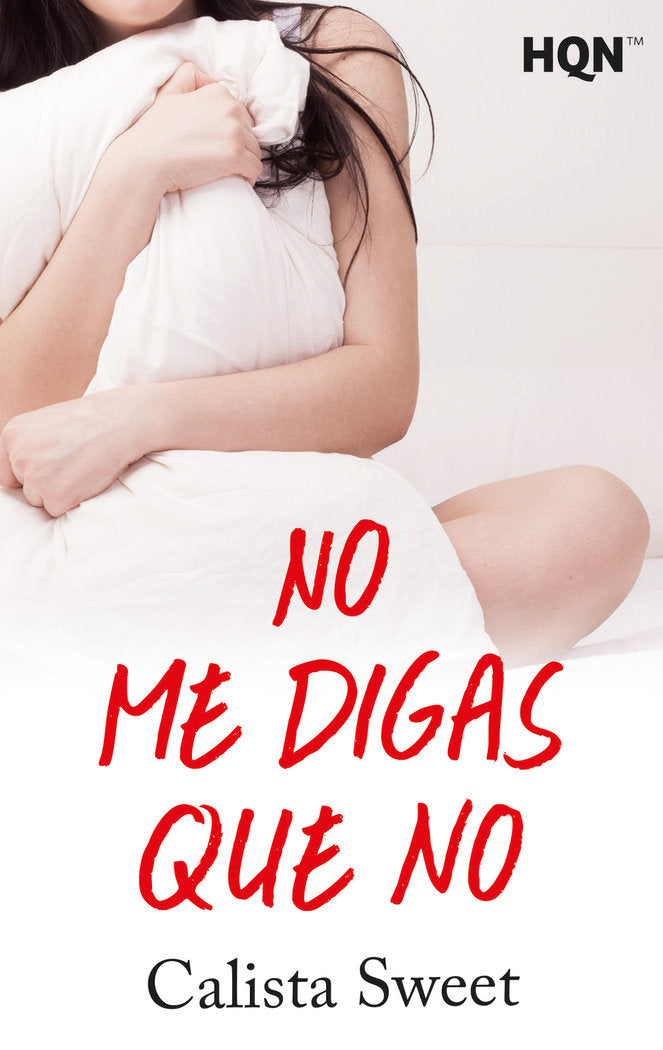 No me digas que no, de Sweet, Calista | portada del libro