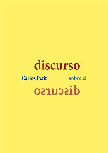 Discurso sobre el discurso, de Petit, Carlos | portada del libro