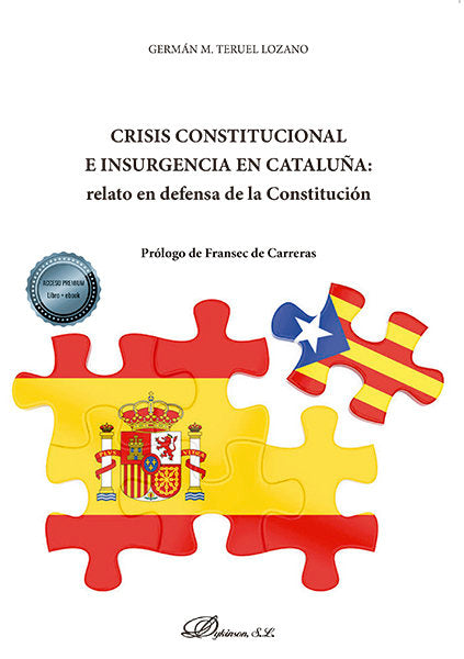 Crisis constitucional e insurgencia en Cataluña: relato en defensa de la Constitución, de Teruel Lozano, Germán Manuel | port