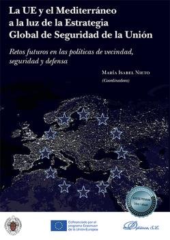 La UE y el Mediterráneo a la luz de la Estrategia Global de Seguridad de la Unión, de Nieto Fernández, María Isabel | portada