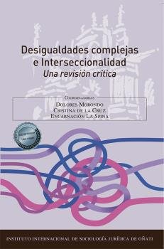 DESIGUALDADES COMPLEJAS E INTERSECCIONALIDAD, de MORONDO TARAMUNDI, DOLORES | portada del libro