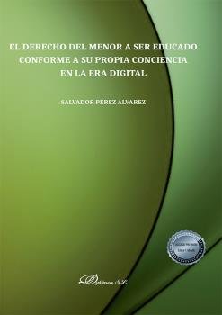 El derecho del menor a ser educado conforme a su propia conciencia en la era digital, de Pérez Álvarez, Salvador | portada de