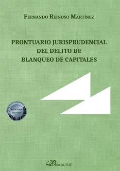 Prontuario jurisprudencial del delito de blanqueo de capitales, de Reinoso Martínez, Fernando | portada del libro