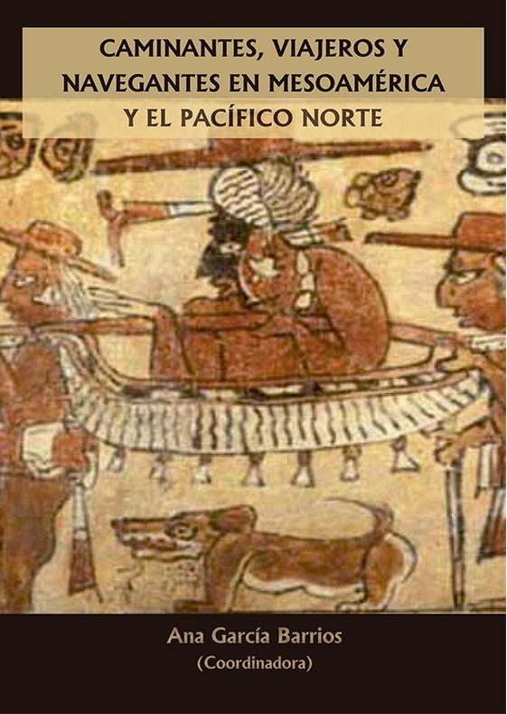 CAMINANTES VIAJEROS Y NAVEGANTES EN MESOA, de GARCIA BARRIOS, ANA | portada del libro