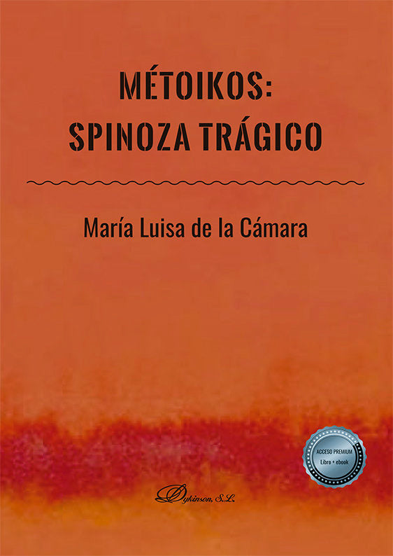 METOIKOS SPINOZA TRAGICO, de CAMARA GARCIA, MARIA LUISA DE LA | portada del libro