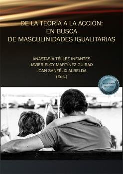 DE LA TEORIA A LA ACCION: EN BUSCA DE MASCULINIDADES IGUALIT, de TELLEZ INFANTES, ANASTASIA | portada del libro