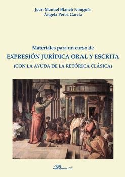 MATERIALES PARA UN CURSO DE EXPRESION JURIDICA ORAL Y ESCRIT, de BLANCH NOUGUES, JUAN MANUEL | portada del libro
